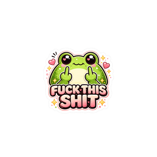 "Fuck This Shit" Frog Sticker — Funny Kiss-Cut Vinyl Decal
