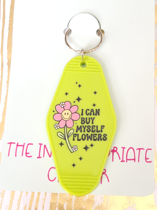 "I Can Buy Myself Flowers" Motel Keychain