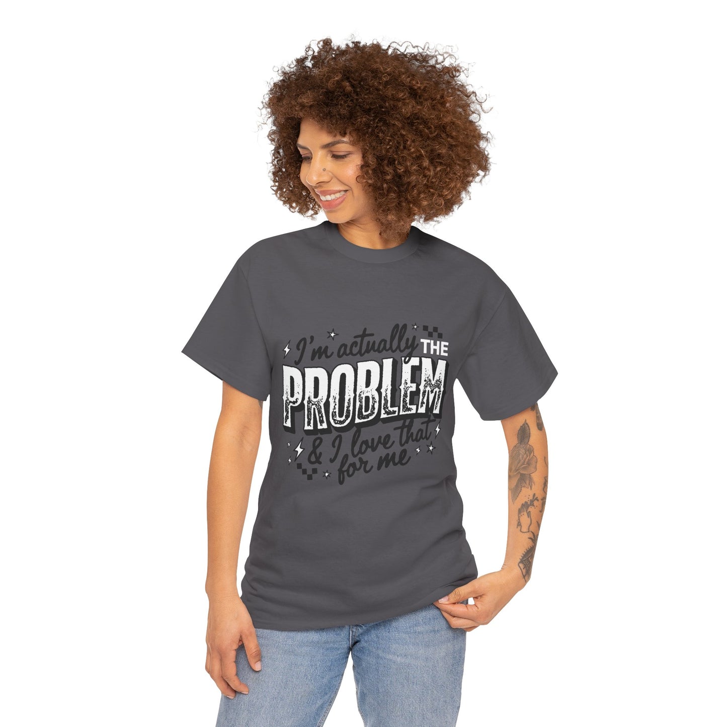 "I'm Actually the Problem" Graphic Tee — Funny Self-Aware Sarcastic T-Shirt