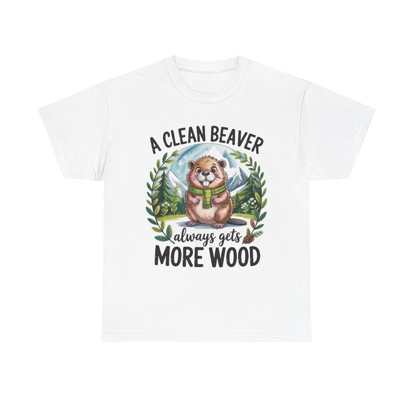 A Clean Beaver Tee — Funny Woodland Graphic T‑Shirt (‘A Clean Beaver Always Gets More Wood’)