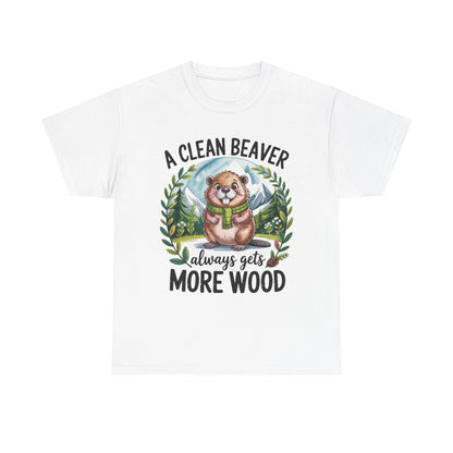 A Clean Beaver Tee — Funny Woodland Graphic T‑Shirt (‘A Clean Beaver Always Gets More Wood’)