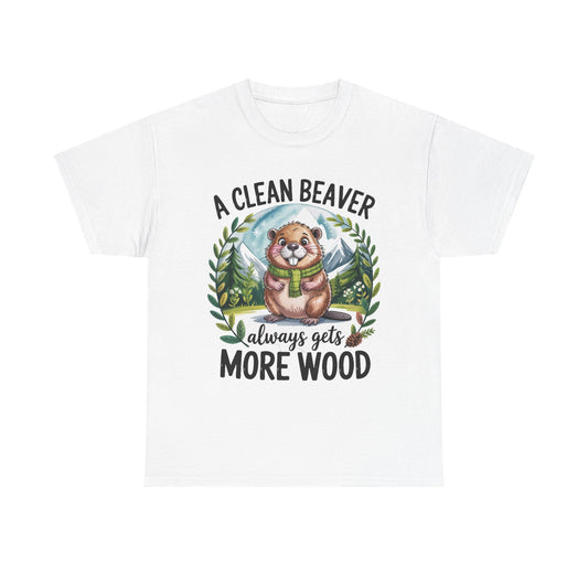 A Clean Beaver Tee — Funny Woodland Graphic T‑Shirt (‘A Clean Beaver Always Gets More Wood’)