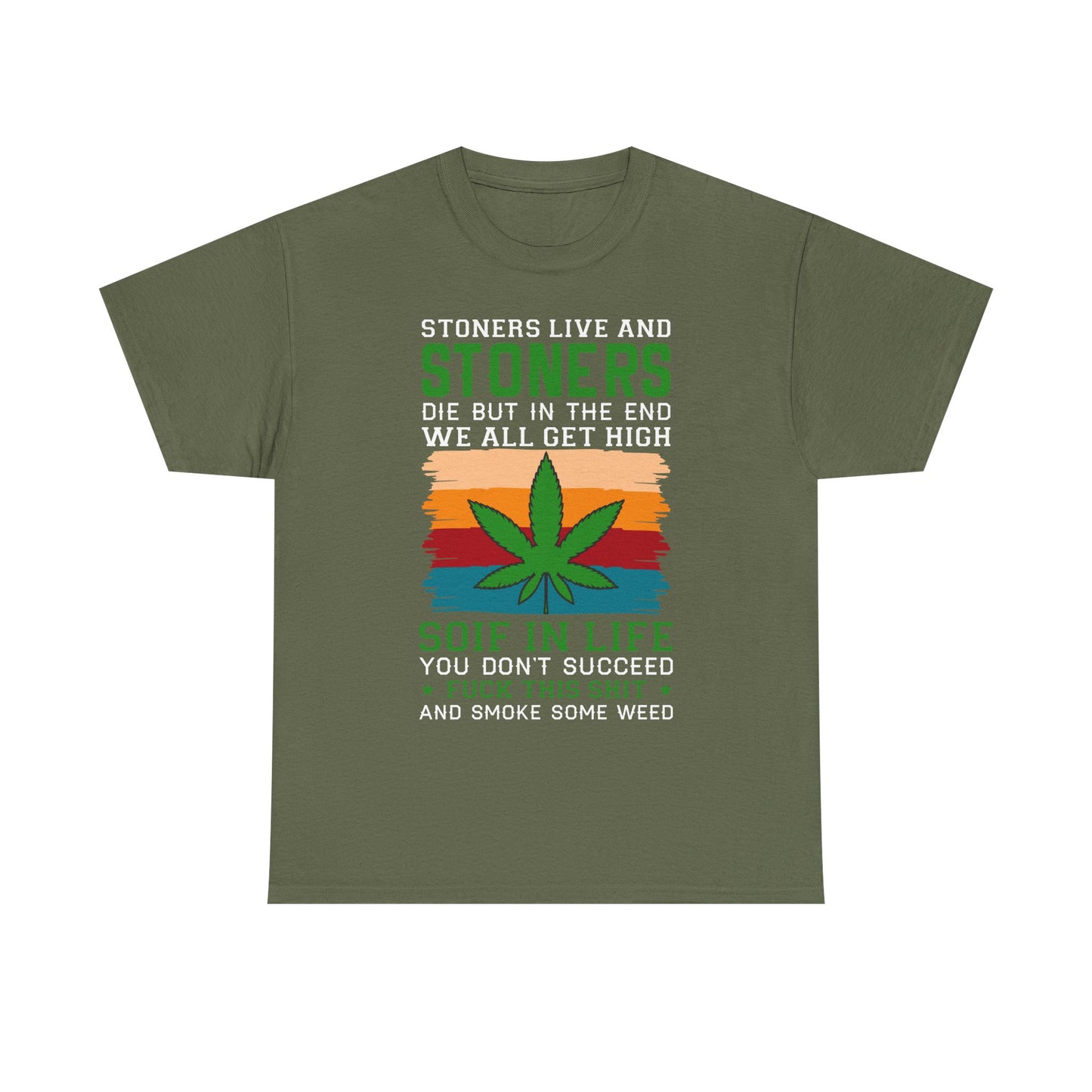 Stoners Live and Stoners Die T-Shirt — Retro Weed Leaf Cannabis Tee