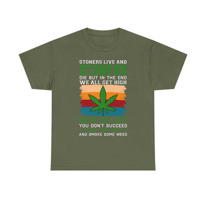 Stoners Live and Stoners Die T-Shirt — Retro Weed Leaf Cannabis Tee
