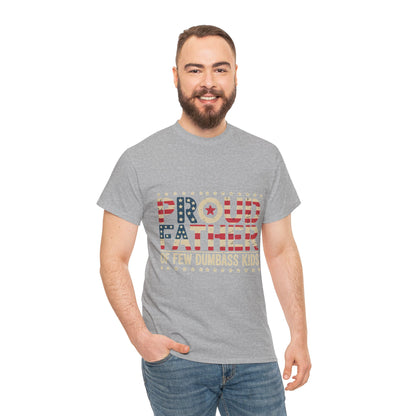 T-Shirt — "Proud Father of Few Dumbass Kids" Patriotic Graphic Tee