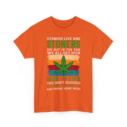Stoners Live and Stoners Die T-Shirt — Retro Weed Leaf Cannabis Tee