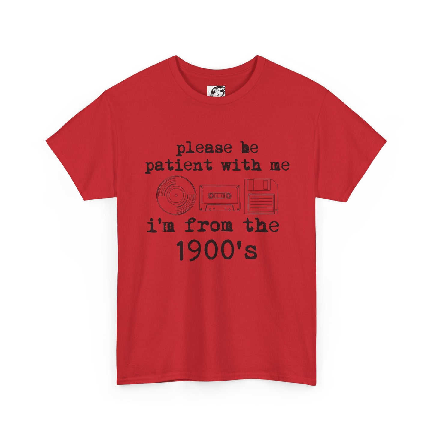 Vintage Humor T-Shirt - "Please Be Patient With Me I'm From the 1900's" Retro Tech Tee