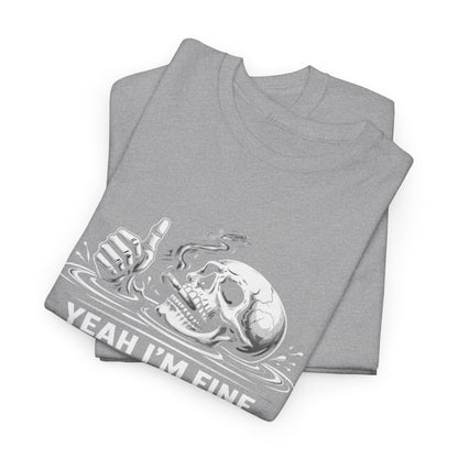 Skull "Yeah I'm Fine No Worries" Graphic Tee