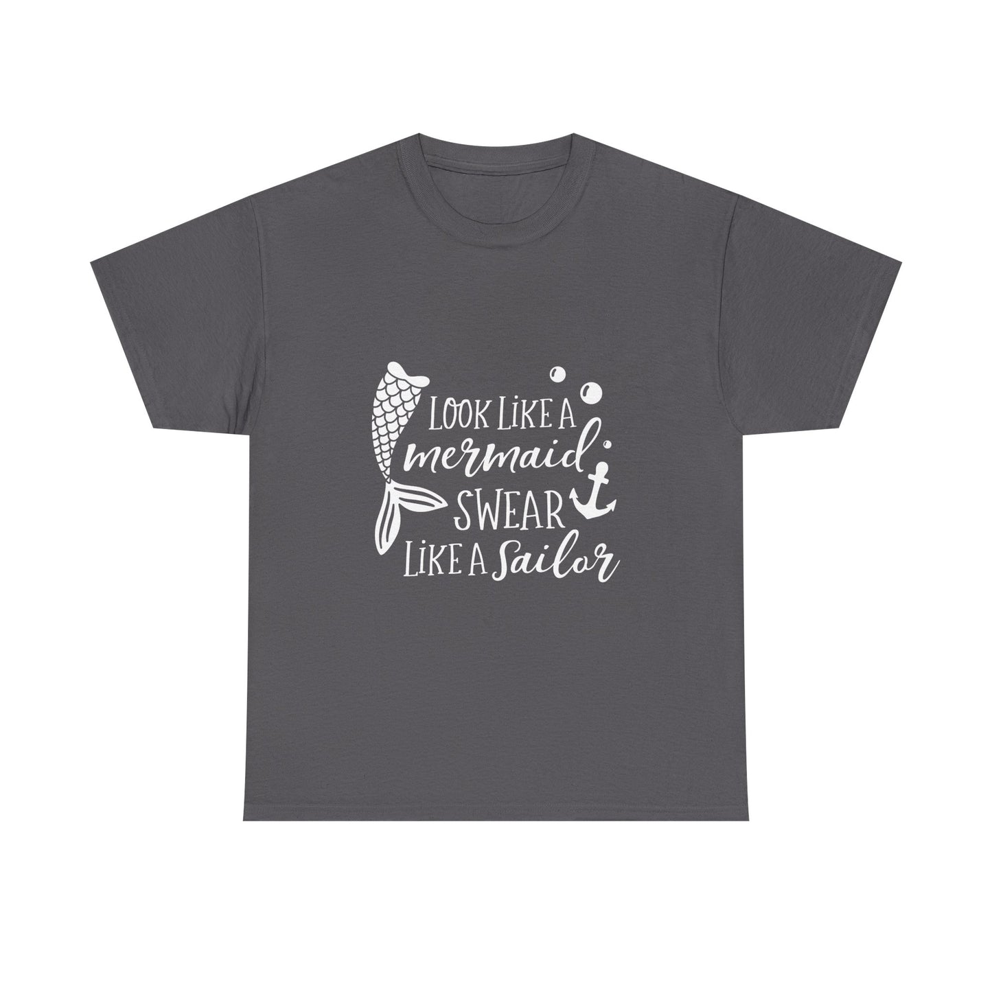 T-Shirt — "Look Like a Mermaid, Swear Like a Sailor" Nautical Graphic Tee
