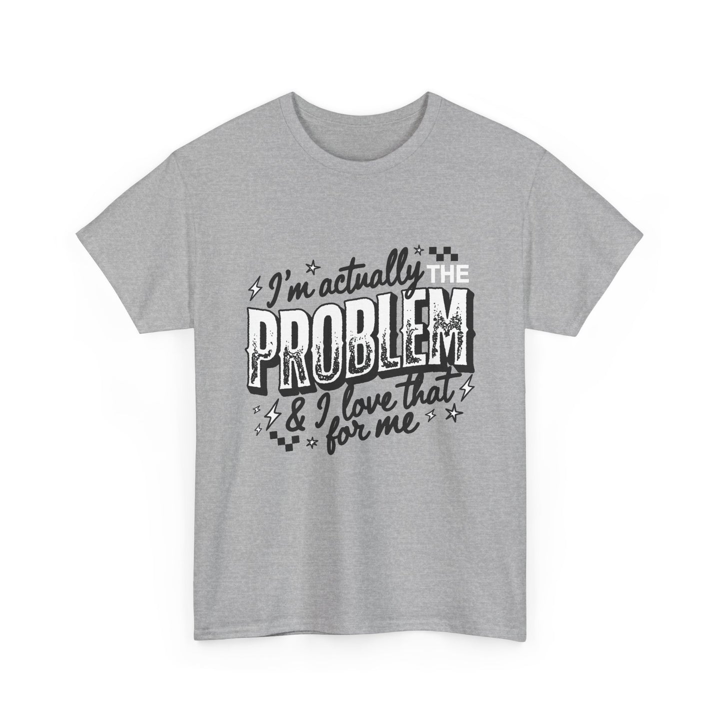 "I'm Actually the Problem" Graphic Tee — Funny Self-Aware Sarcastic T-Shirt