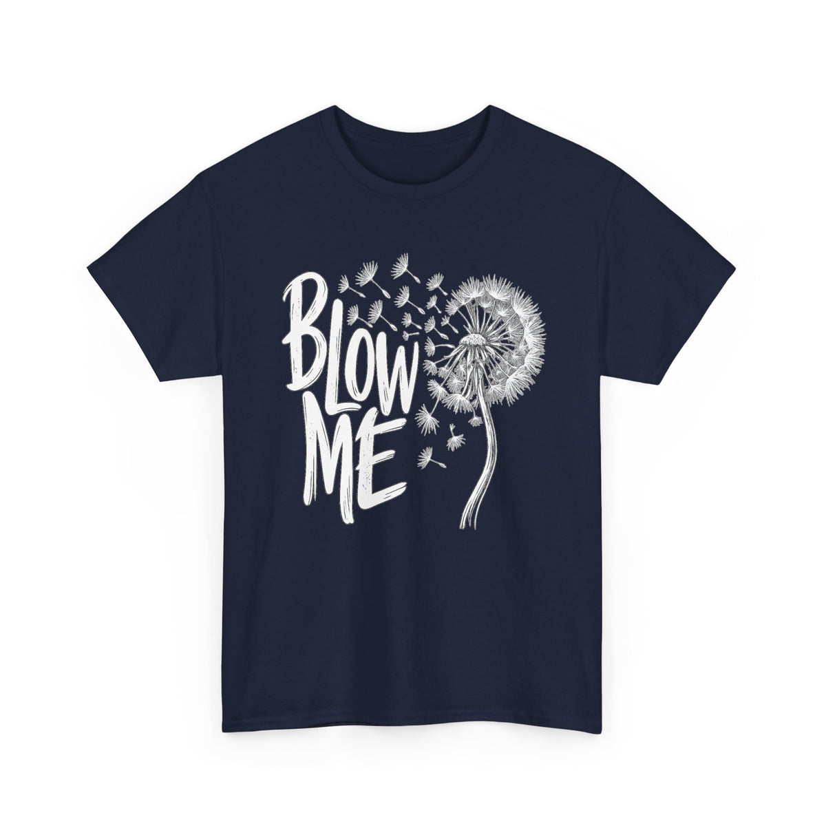 Blow Me Dandelion Tee — Playful Floral Graphic T-Shirt