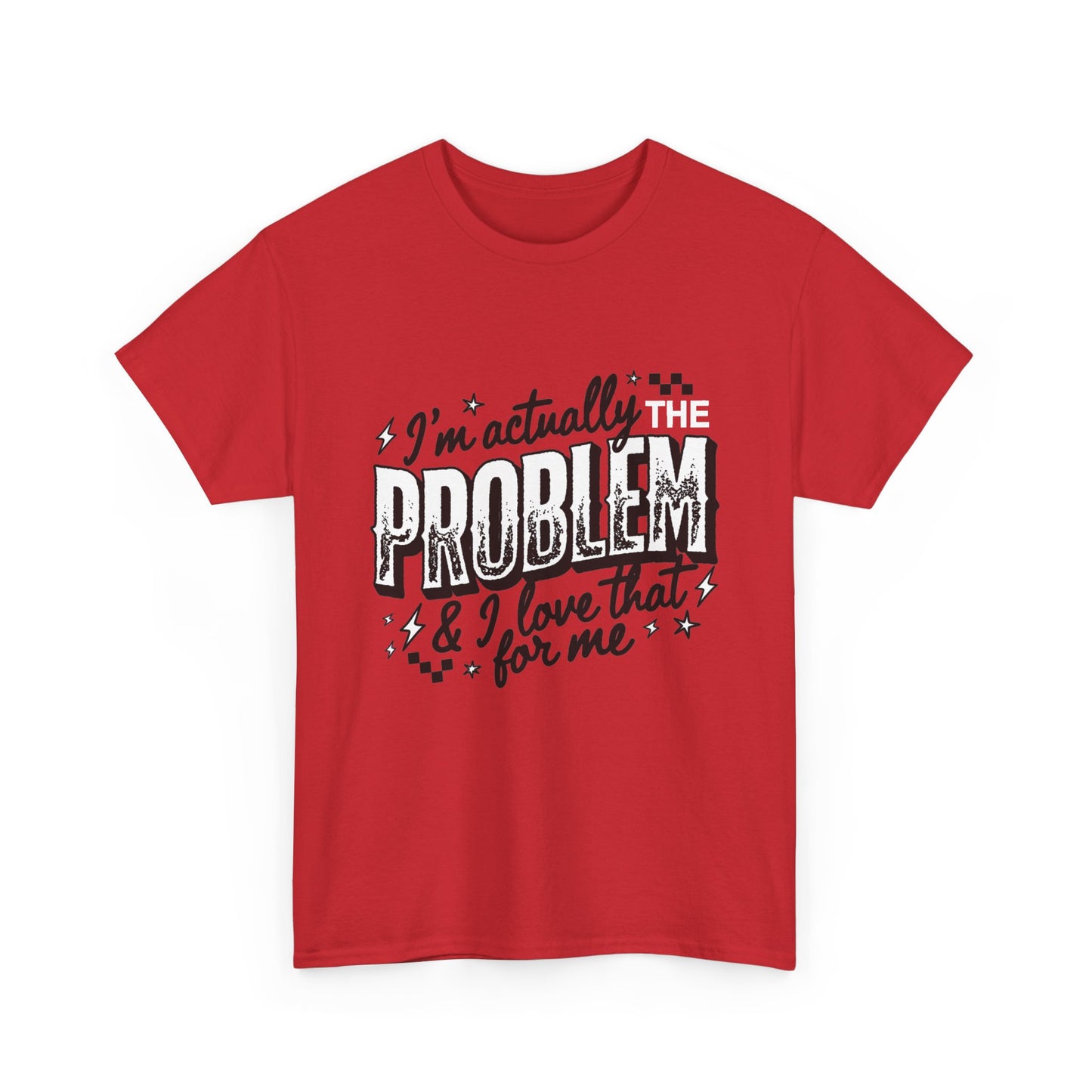 "I'm Actually the Problem" Graphic Tee — Funny Self-Aware Sarcastic T-Shirt