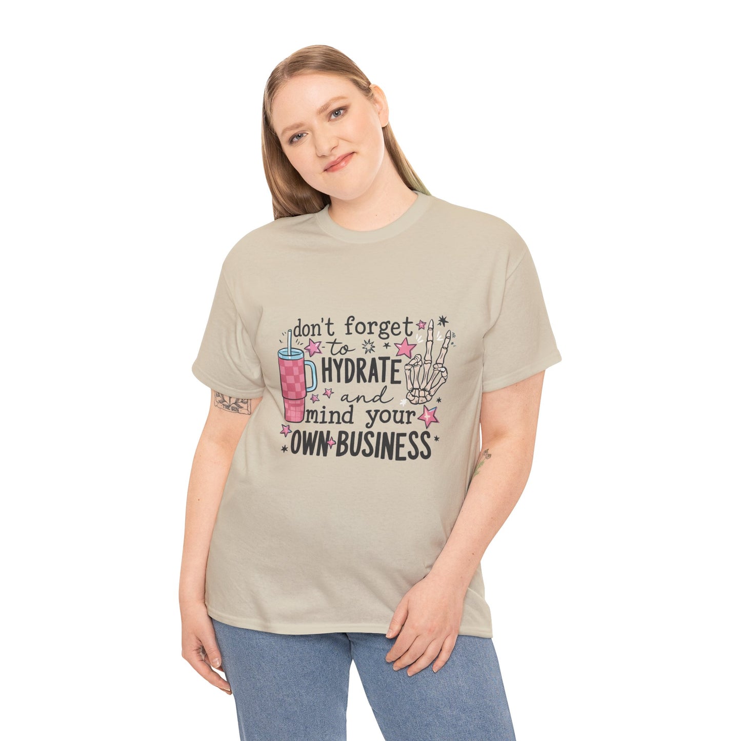 Hydrate & Mind Your Own Business Tee