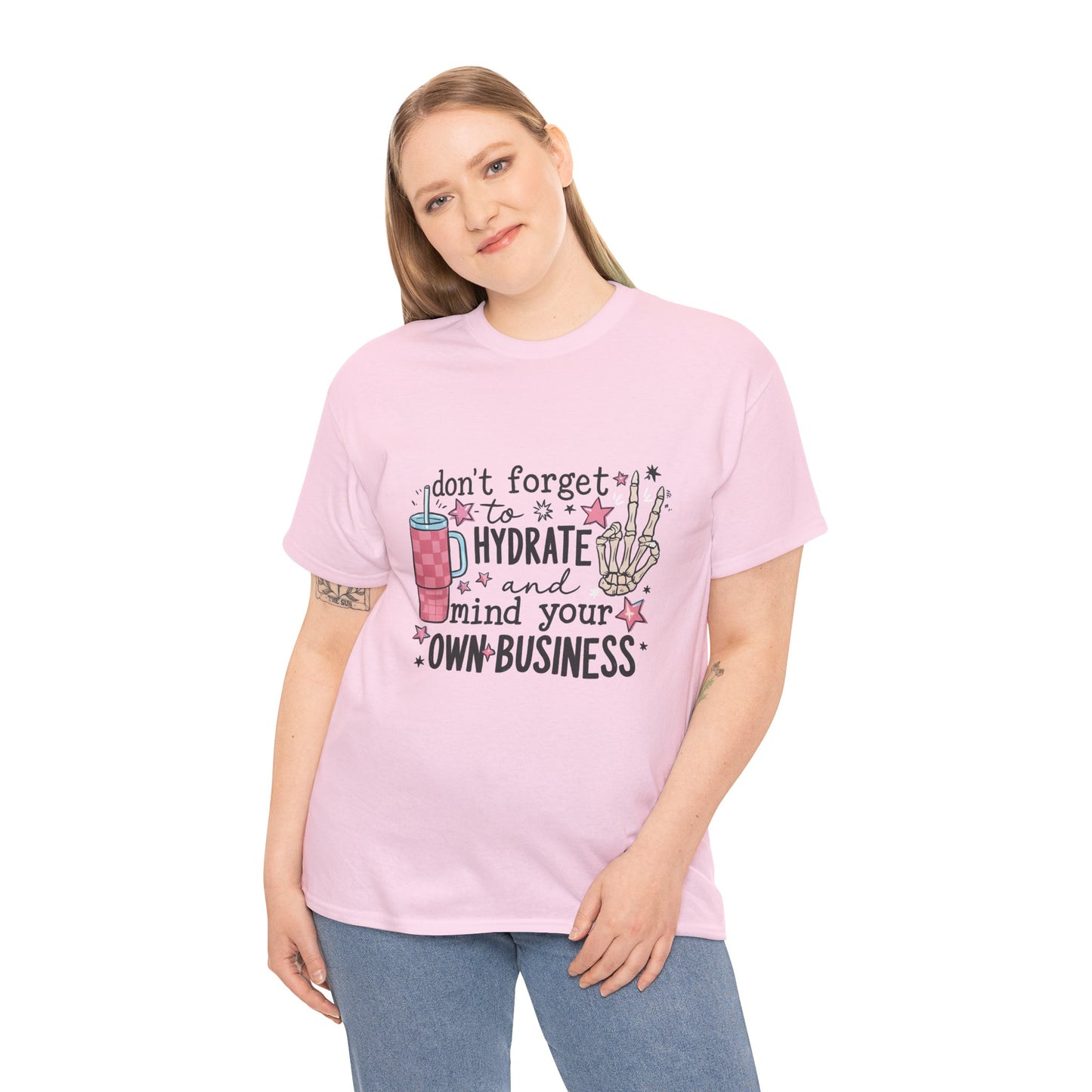 Hydrate & Mind Your Own Business Tee