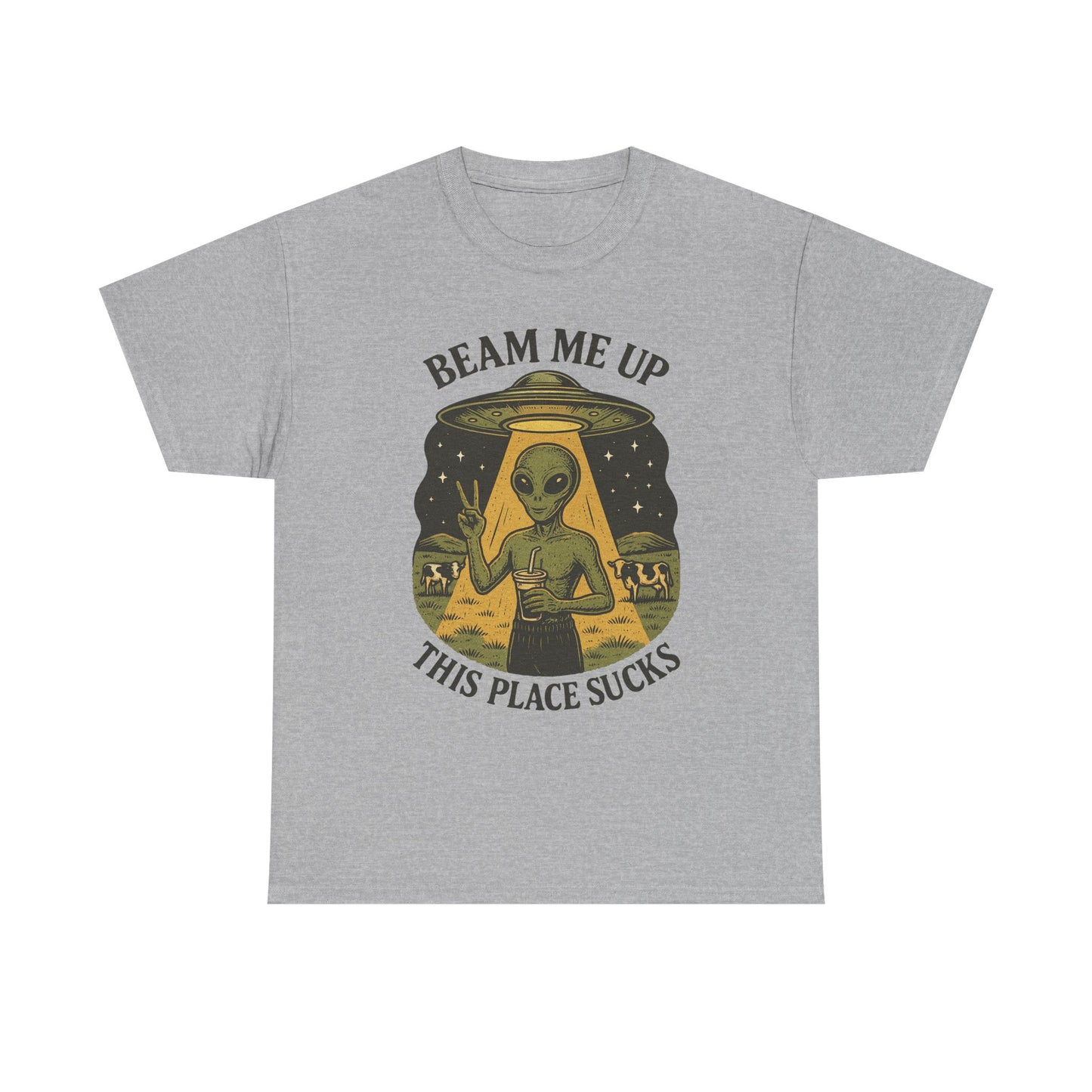 Alien Graphic Tee — "Beam Me Up, This Place Sucks" Funny UFO T-Shirt