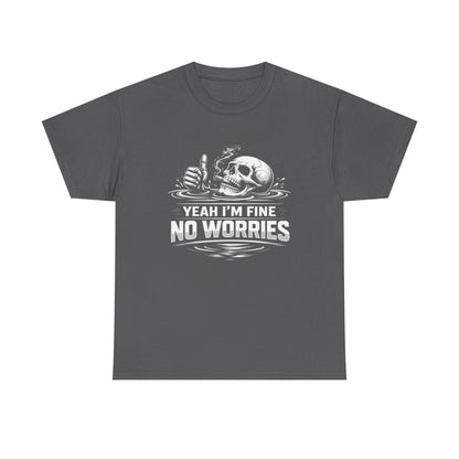 Skull "Yeah I'm Fine No Worries" Graphic Tee