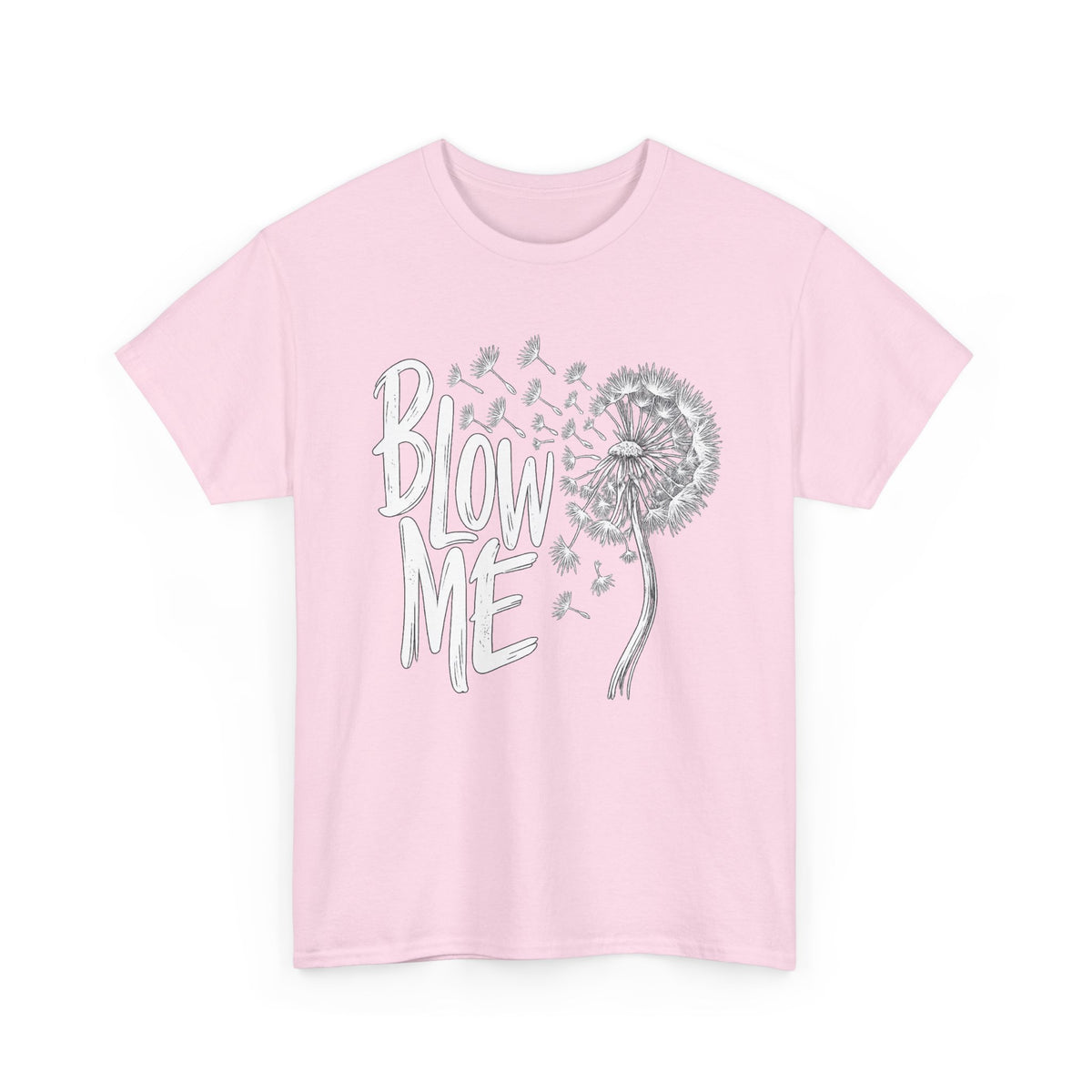 Blow Me Dandelion Tee — Playful Floral Graphic T-Shirt