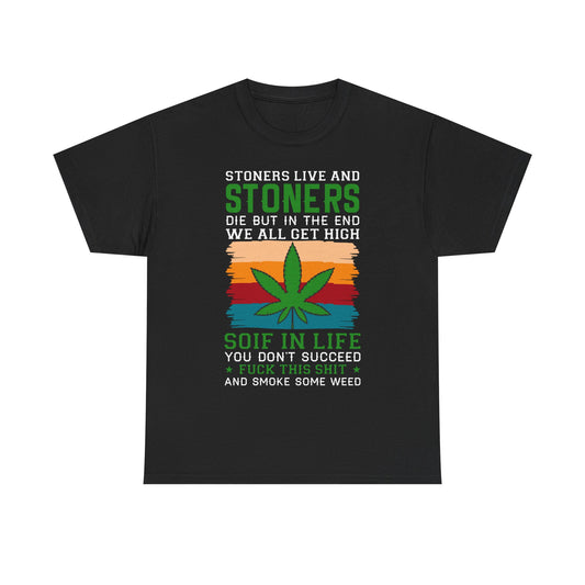 Stoners Live and Stoners Die T-Shirt — Retro Weed Leaf Cannabis Tee