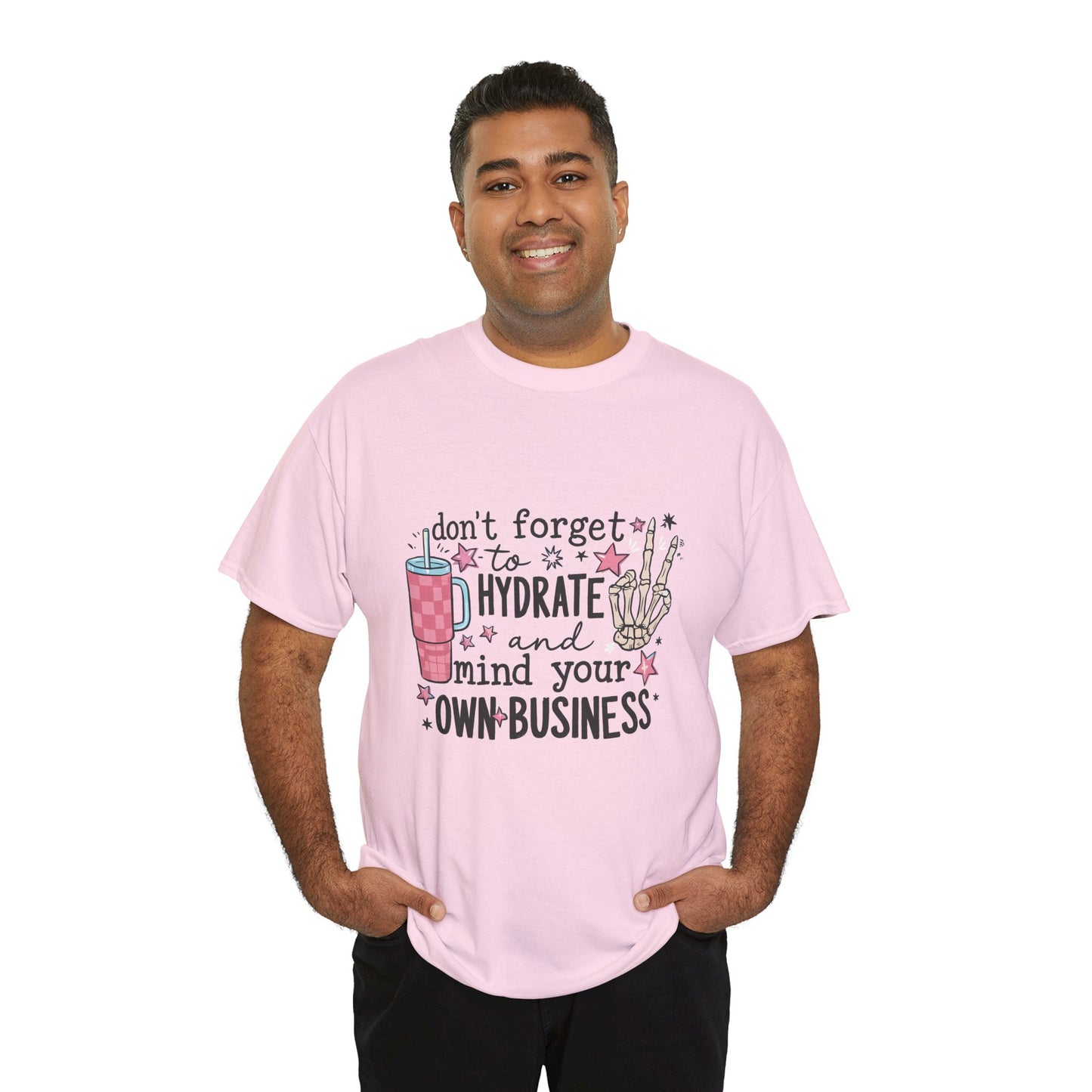 Hydrate & Mind Your Own Business Tee