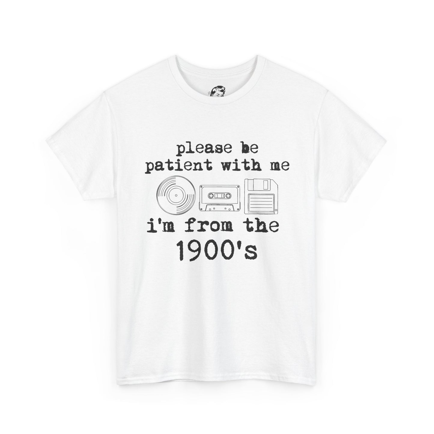 Vintage Humor T-Shirt - "Please Be Patient With Me I'm From the 1900's" Retro Tech Tee