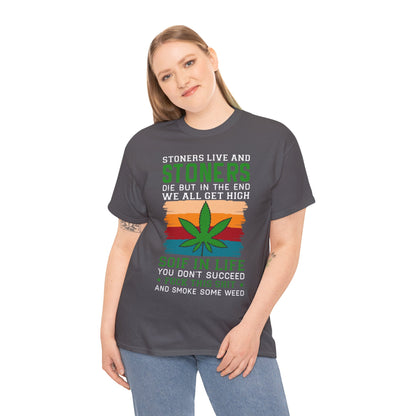 Stoners Live and Stoners Die T-Shirt — Retro Weed Leaf Cannabis Tee