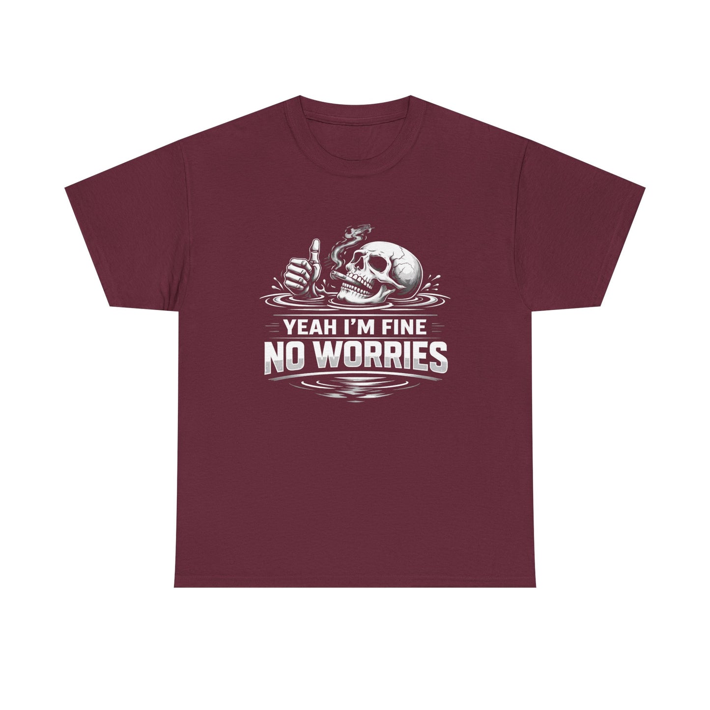 Skull "Yeah I'm Fine No Worries" Graphic Tee