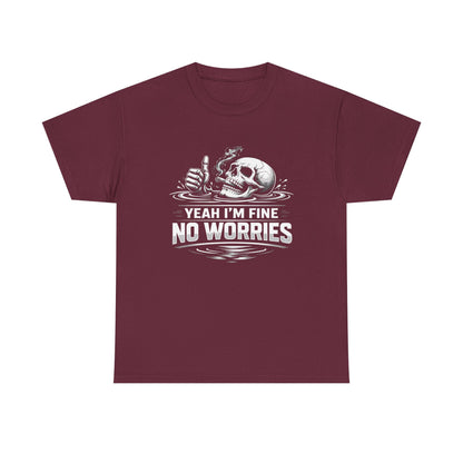 Skull "Yeah I'm Fine No Worries" Graphic Tee