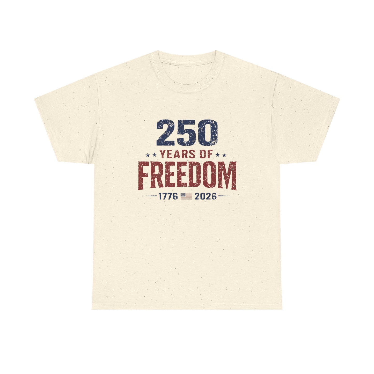 250 Years of Freedom Tee — 1776–2026 Patriotic 250th Anniversary T-Shirt