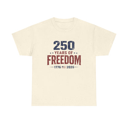 250 Years of Freedom Tee — 1776–2026 Patriotic 250th Anniversary T-Shirt