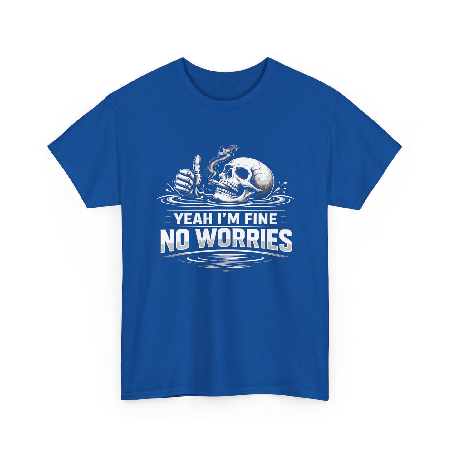 Skull "Yeah I'm Fine No Worries" Graphic Tee