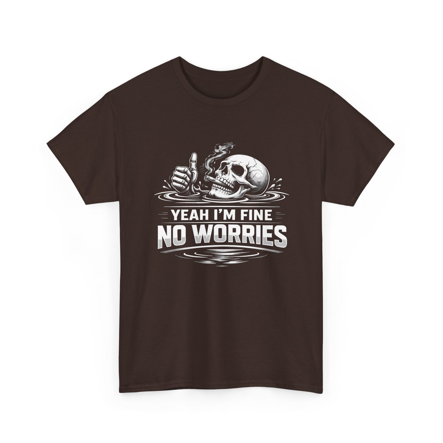 Skull "Yeah I'm Fine No Worries" Graphic Tee