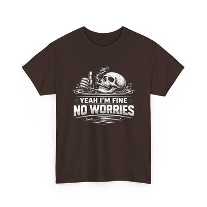 Skull "Yeah I'm Fine No Worries" Graphic Tee