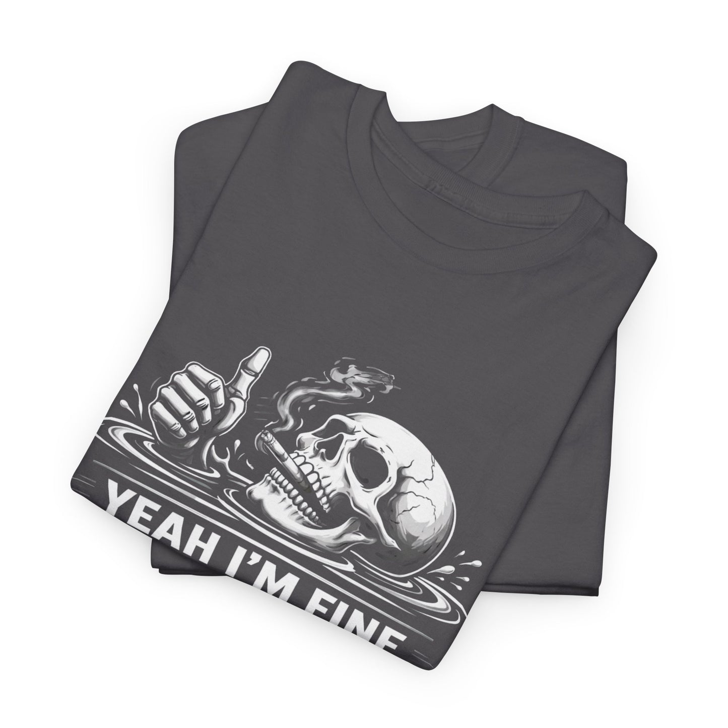 Skull "Yeah I'm Fine No Worries" Graphic Tee