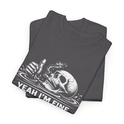 Skull "Yeah I'm Fine No Worries" Graphic Tee