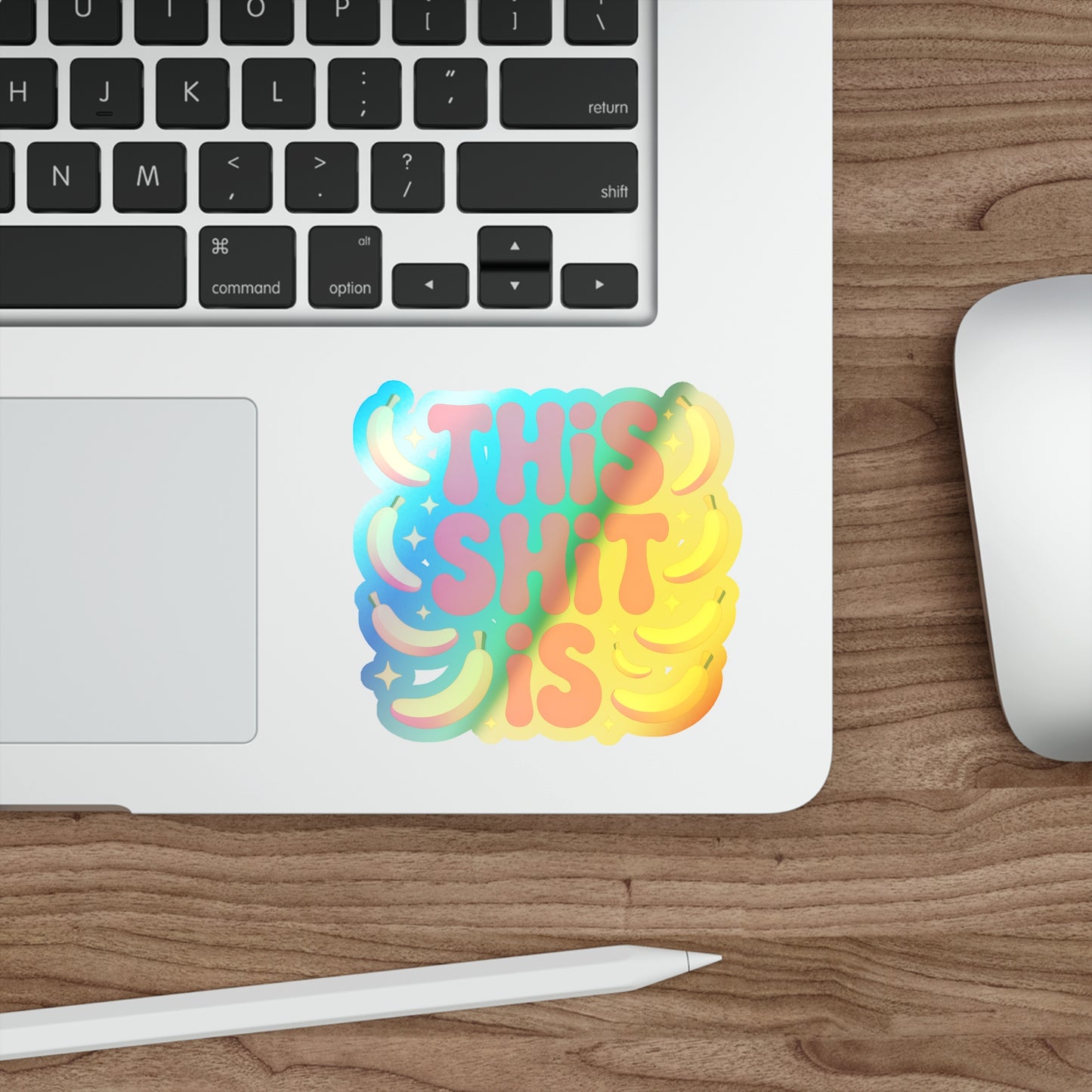 Holographic Die-Cut Sticker — "This Shit Is" Rainbow Banana Design