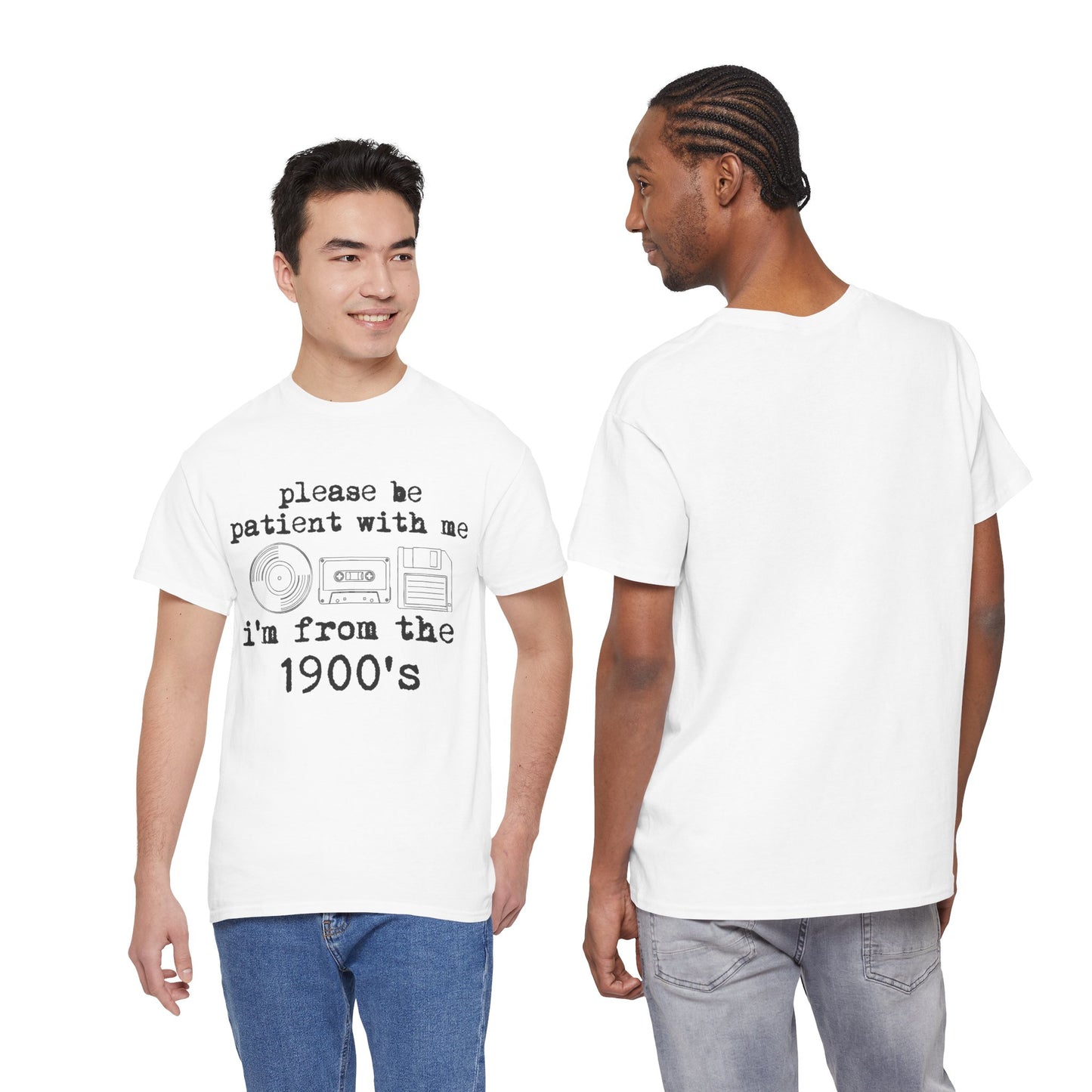 Vintage Humor T-Shirt - "Please Be Patient With Me I'm From the 1900's" Retro Tech Tee