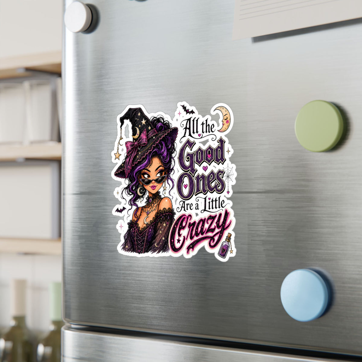 Witchy Quote Vinyl Sticker — "All the Good Ones Are a Little Crazy" Kiss-Cut Decal