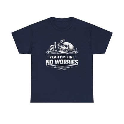 Skull "Yeah I'm Fine No Worries" Graphic Tee
