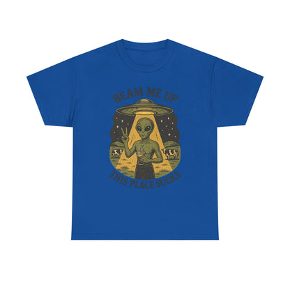Alien Graphic Tee — "Beam Me Up, This Place Sucks" Funny UFO T-Shirt