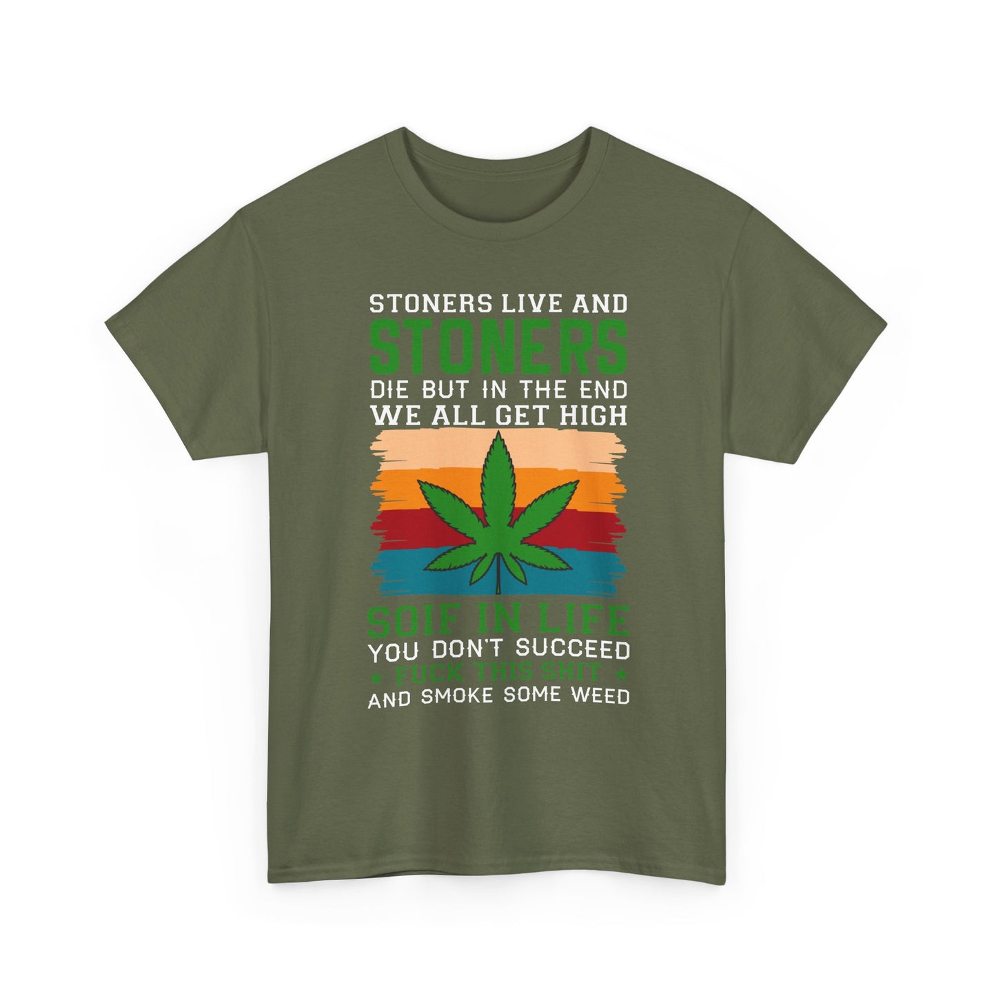Stoners Live and Stoners Die T-Shirt — Retro Weed Leaf Cannabis Tee
