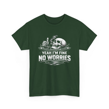Skull "Yeah I'm Fine No Worries" Graphic Tee