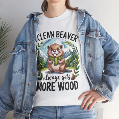 A Clean Beaver Tee — Funny Woodland Graphic T‑Shirt (‘A Clean Beaver Always Gets More Wood’)