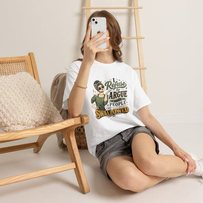 Graphic Tee — "I Refuse to Argue With People Who Should Have Been Swallowed" Funny Sarcastic Shirt