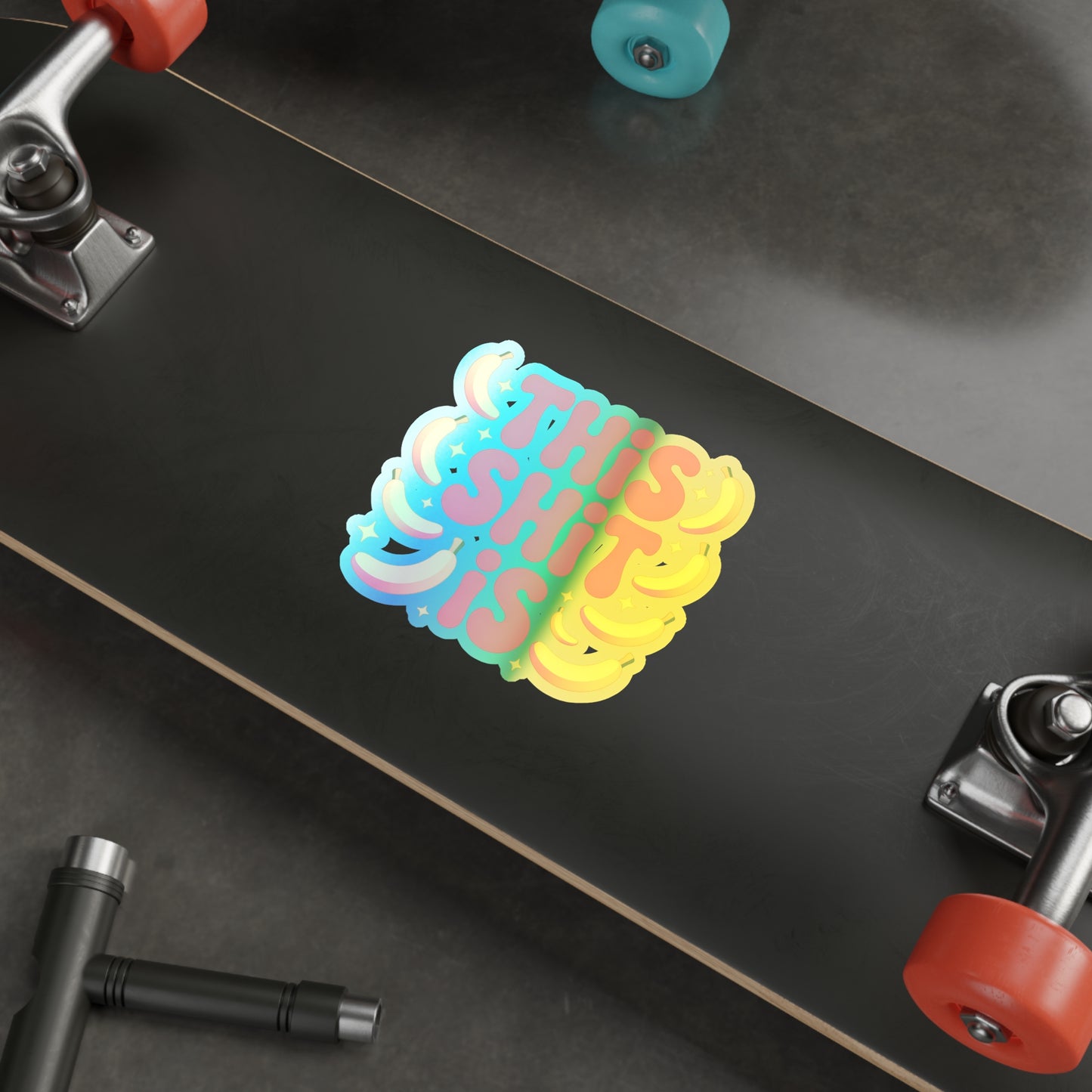Holographic Die-Cut Sticker — "This Shit Is" Rainbow Banana Design