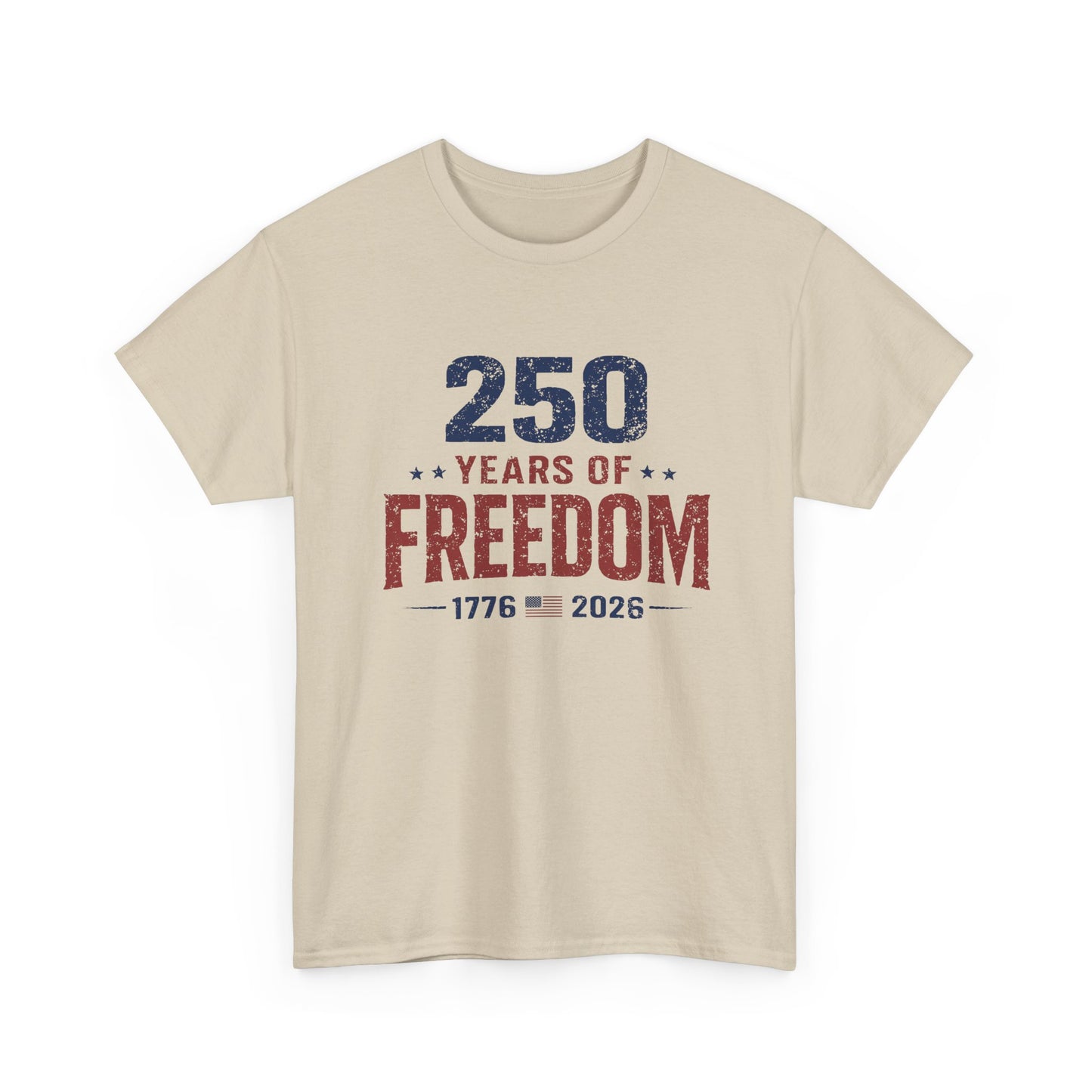 250 Years of Freedom Tee — 1776–2026 Patriotic 250th Anniversary T-Shirt