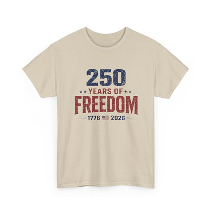 250 Years of Freedom Tee — 1776–2026 Patriotic 250th Anniversary T-Shirt