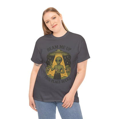 Alien Graphic Tee — "Beam Me Up, This Place Sucks" Funny UFO T-Shirt