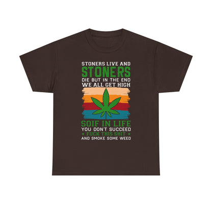 Stoners Live and Stoners Die T-Shirt — Retro Weed Leaf Cannabis Tee