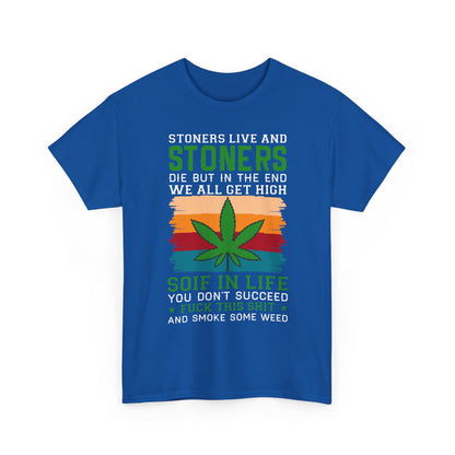 Stoners Live and Stoners Die T-Shirt — Retro Weed Leaf Cannabis Tee