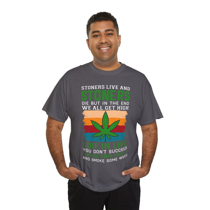 Stoners Live and Stoners Die T-Shirt — Retro Weed Leaf Cannabis Tee